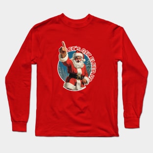 Let's Get Elfed Up Long Sleeve T-Shirt